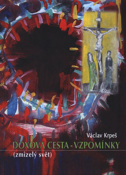 Doxova cesta - vzpomínky : zmizelý svět