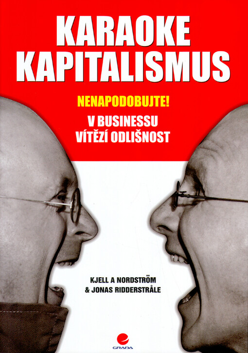 Karaoke kapitalismus : nenapodobujte! - v businessu vítězí odlišnost