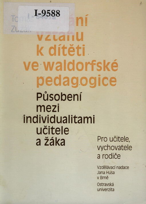 Hledání vztahu k dítěti ve waldorfské pedagogice : působení mezi individualitami učitele a žáka
