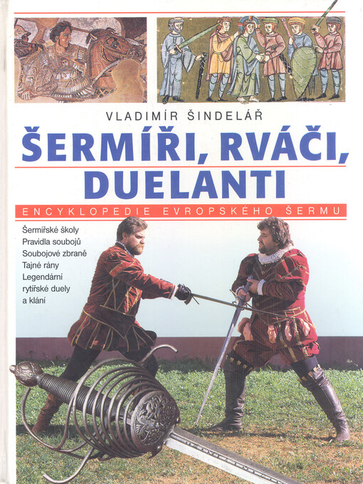 Šermíři, rváči, duelanti : encyklopedie evropského šermu