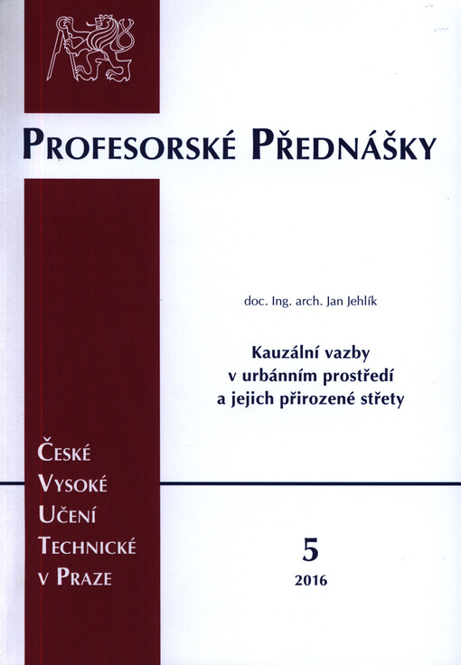 Kauzální vazby v urbánním prostředí a jejich přirozené střety = Causal relations in urban environment and their natural conflicts