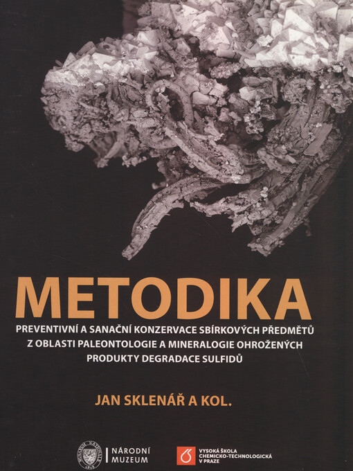 Metodika preventivní a sanační konzervace sbírkových předmětů z oblasti paleontologie a mineralogie ohrožených produkty degradace sulfidů