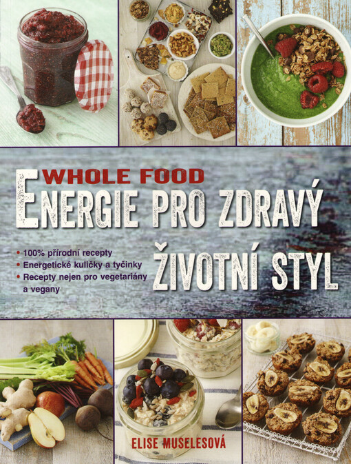 WHOLEFOOD Energie pro zdravý životní styl | Muselesová Elise