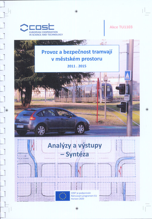 Provoz a bezpečnost tramvají v městském prostoru : analýzy a výstupy - syntéza : závěrečná zpráva Akce TU1103, září 2015