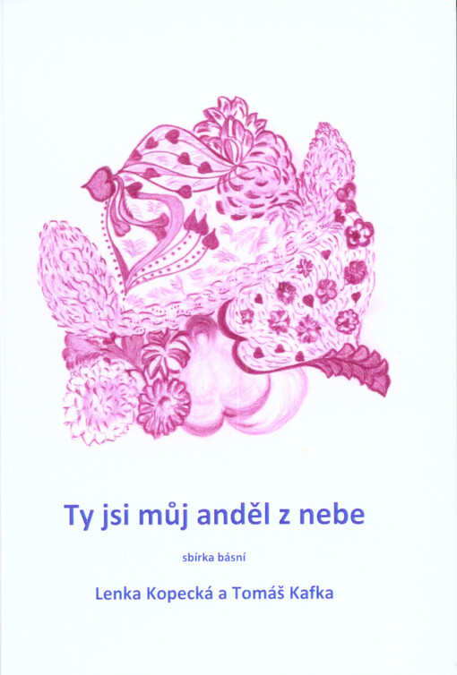 Ty jsi můj anděl z nebe : sbírka básní