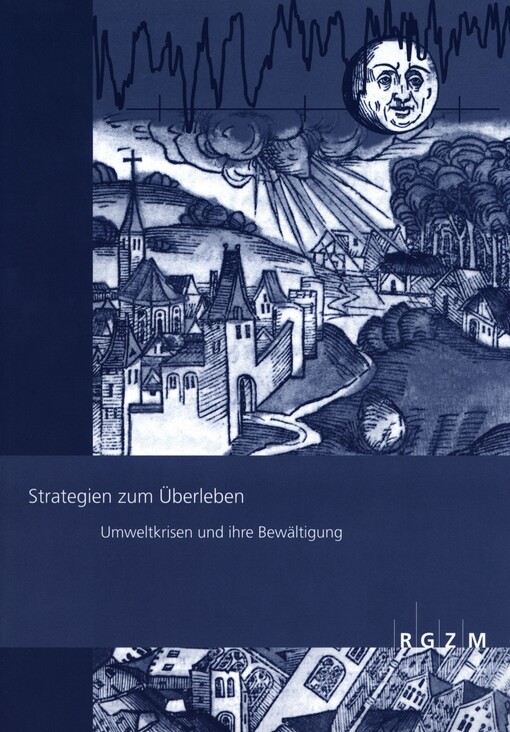 Strategien zum Überleben :umweltkrisen und ihre Bewältigung : Tagung des Römisch-Germanischen Zentralmuseums, 19.-20. September 2008