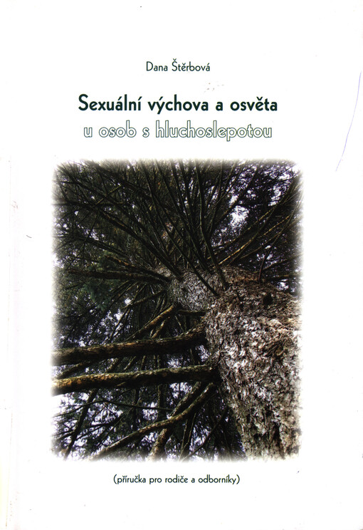 Sexuální výchova a osvěta u osob s hluchoslepotou : (příručka pro rodiče a odborníky)