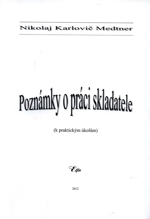 Poznámky o práci skladatele : (k praktickým úkolům)