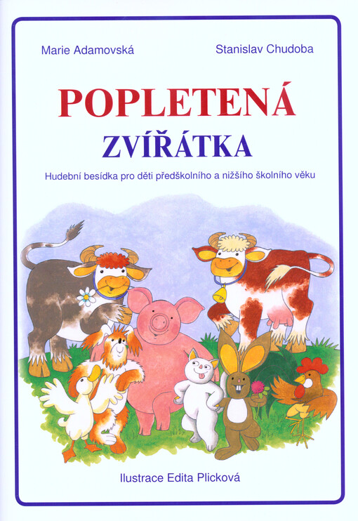 Popletená zvířátka : hudební besídka pro děti předškolního a nižšího školního věku