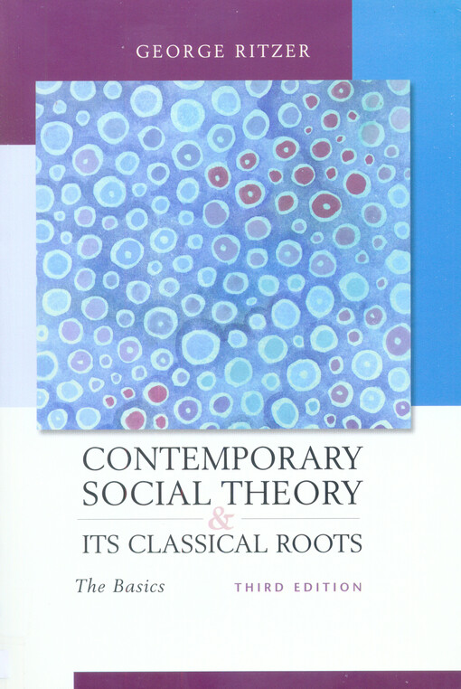 Contemporary sociological theory and its classical roots :the basics