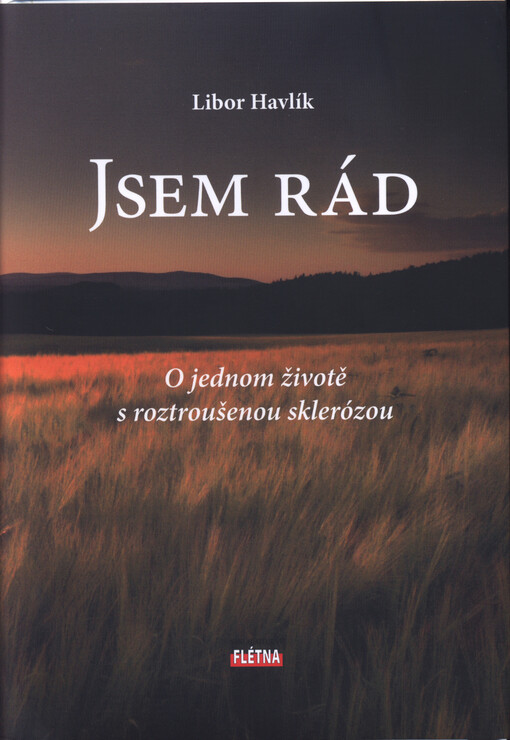 Jsem rád - O jednom životě s roztroušenou sklerózou