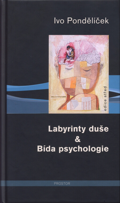 Labyrinty duše & Bída psychologie