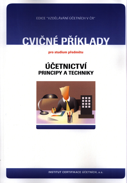 Cvičné příklady pro studium předmětu Účetnictví - principy a techniky