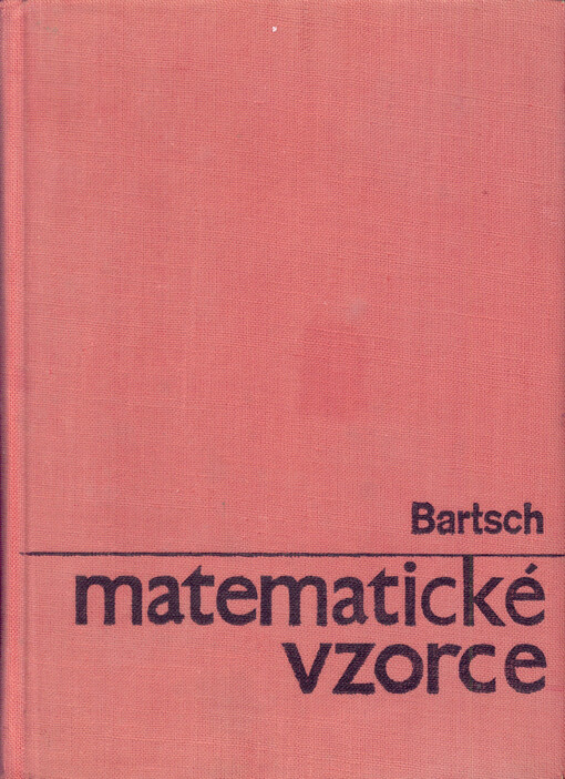 Matematické vzorce :určeno žákům výběrových a odb. škol a posl. vys. škol. techn.