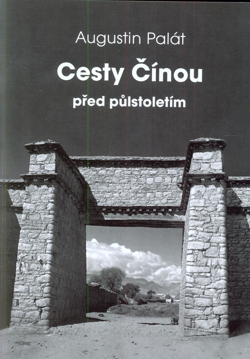 Cesty Čínou před půlstoletím : malý archivní výběr fotografií z let 1954-1960
