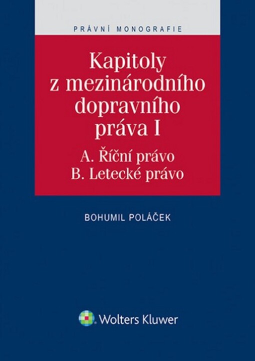Kapitoly z mezinárodního dopravního práva I (A. Říční právo, B. Letecké právo)