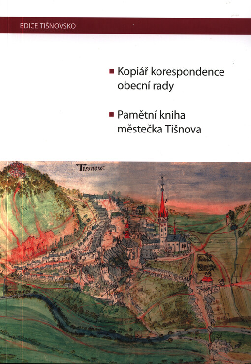 Kopiář korespondence obecní rady ; Pamětní kniha městečka Tišnova