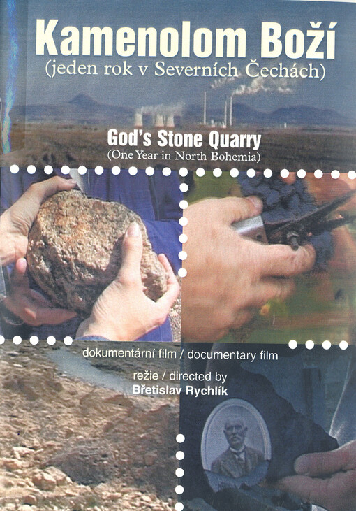 Kamenolom Boží (jeden rok v Severních Čechách) = God's Stone Quarry : (one Year in North Bohemia)