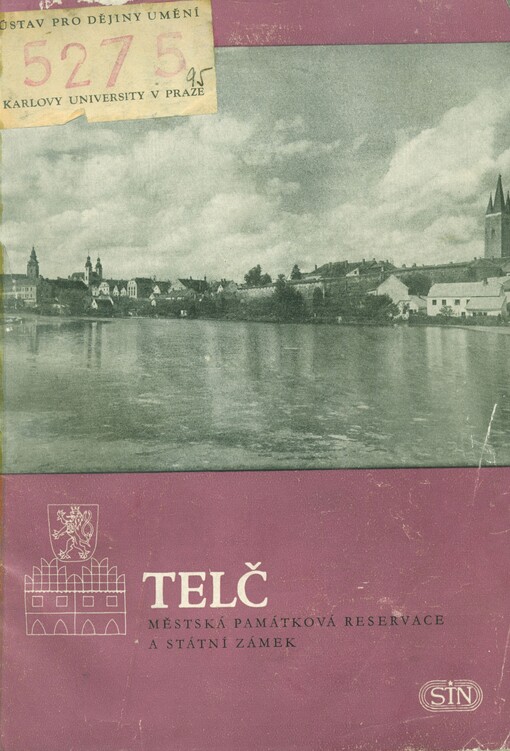 Telč :městská památková reservace a státní zámek