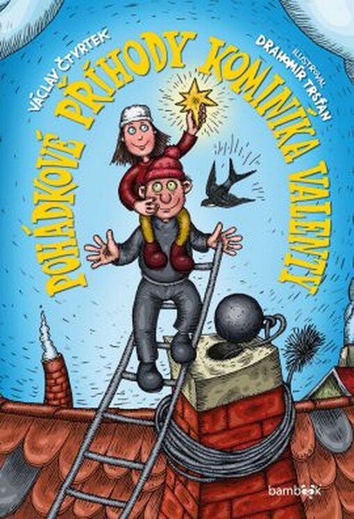 Pohádkové příhody kominíka Valenty | Čtvrtek Václav, Trsťan Drahomír - e-kniha