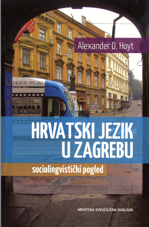Hrvatski jezik u Zagrebu :sociolingvistički pogled