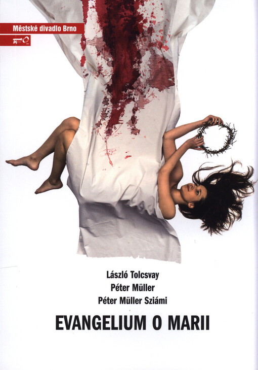 László Tolcsvay, Péter Müller, Péter Müller Sziámi, Evangelium o Marii : sedmá inscenace sedmdesáté první sezóny 2015/2016 : premiéra 12. března 2016