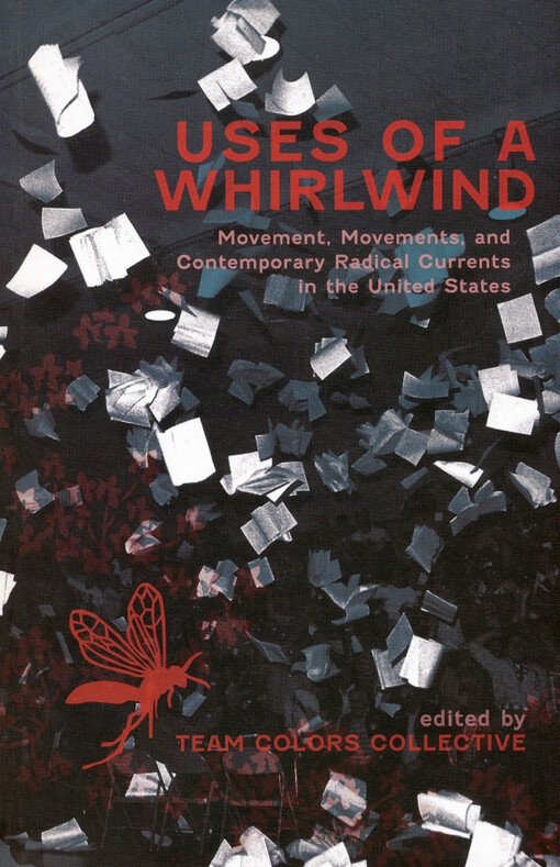 Uses of a whirlwind : movement, movements, and contemporary radical currents in the United States