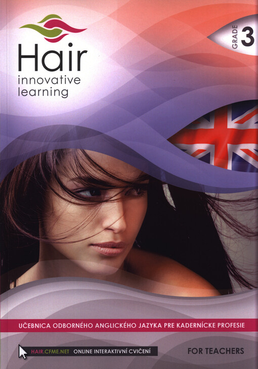 Hair - innovative learning : učebnica odborného anglického jazyka pre kadernícke profesie : for teachers. Grade 3