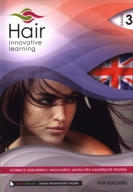 Hair - innovative learning : učebnice odborného anglického jazyka pro kadeřnické profese : for teachers. Grade 3