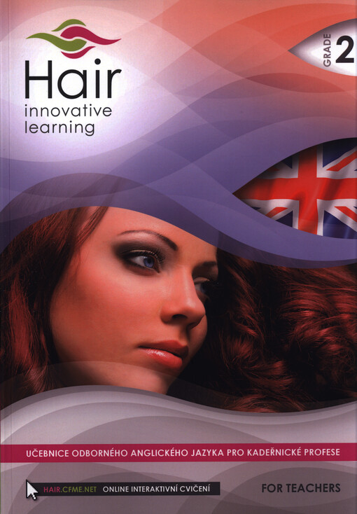 Hair - innovative learning : učebnice odborného anglického jazyka pro kadeřnické profese : for teachers. Grade 2