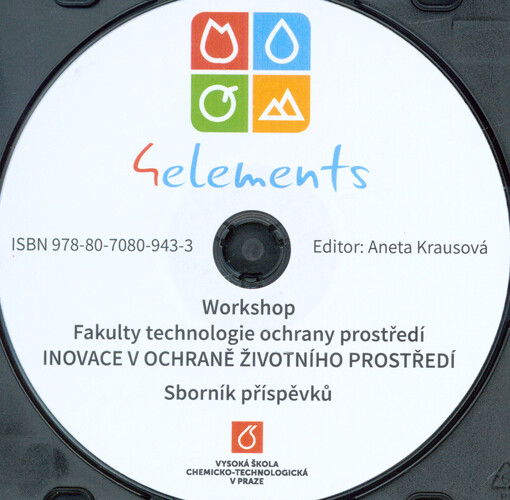 4elements :workshop Fakulty technologie ochrany prostředí Inovace v ochraně životního prostředí : sborník příspěvků