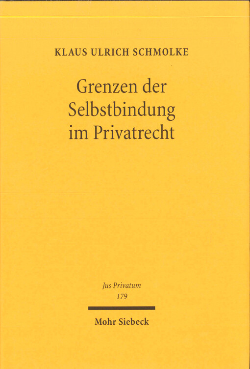 Grenzen der Selbstbindung im Privatrecht : Rechtspaternalismus und Verhaltensökonomik im Familien-, Gesellschafts- und Verbraucherrecht