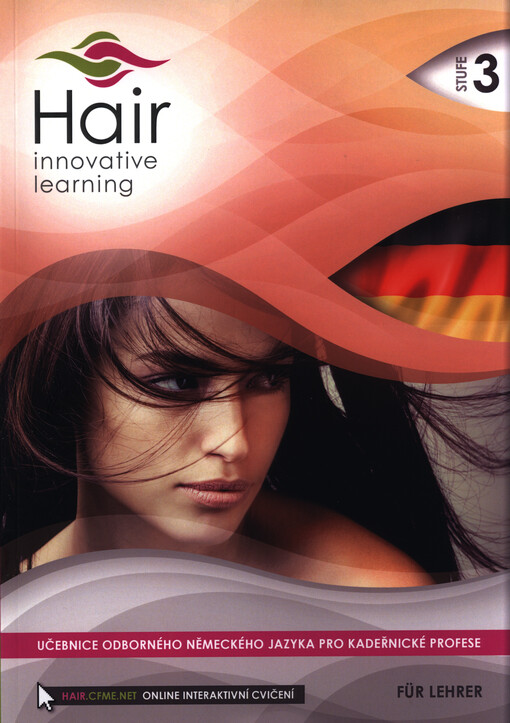 Hair - innovative learning : učebnice odborného německého jazyka pro kadeřnické profese : für Lehrer. Stufe 3