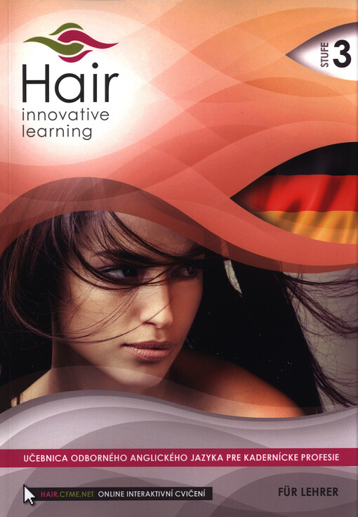 Hair - innovative learning : učebnica odborného nemeckého jazyka pre kadernícke profesie : für Lehrer. Stufe 3
