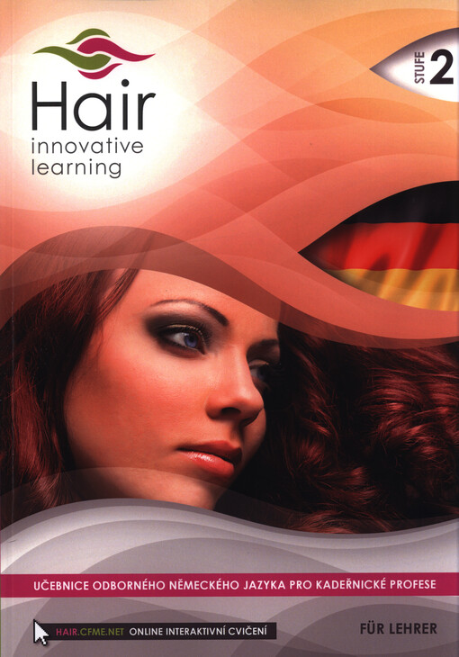 Hair - innovative learning : učebnice odborného německého jazyka pro kadeřnické profese : für Lehrer. Stufe 2