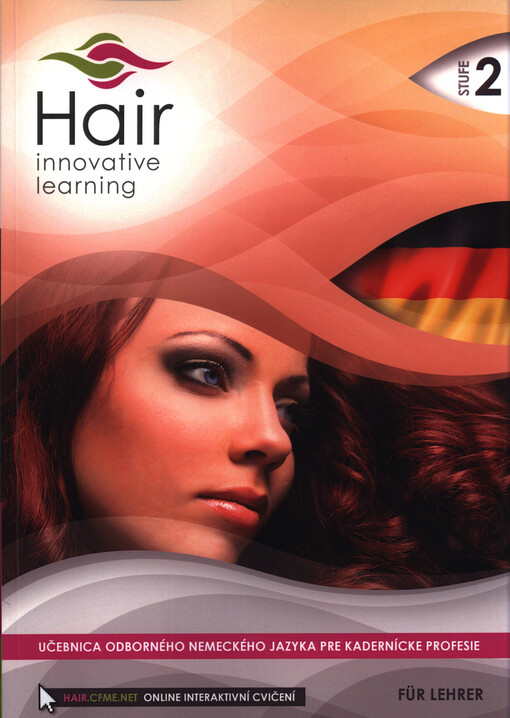Hair - innovative learning : učebnica odborného nemeckého jazyka pre kadernícke profesie : für Lehrer. Stufe 2