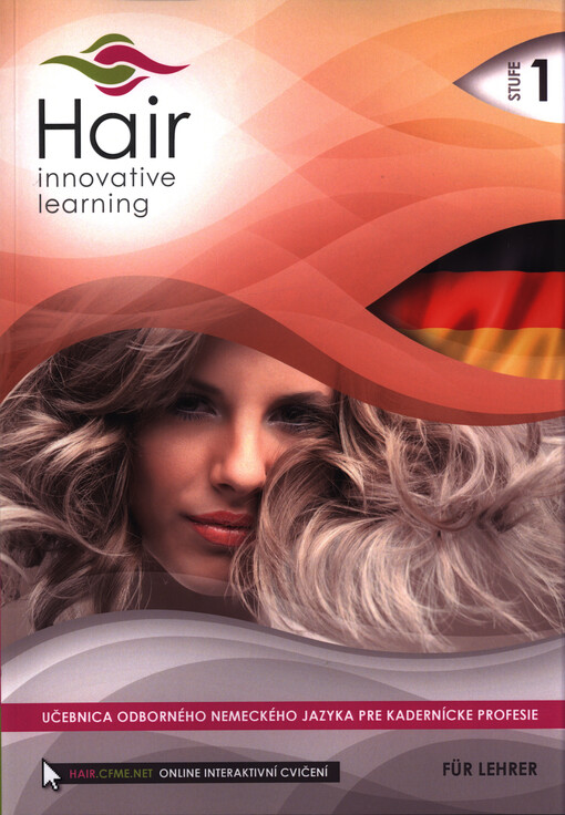 Hair - innovative learning : učebnica odborného nemeckého jazyka pre kadernícke profesie : für Lehrer. Stufe 1