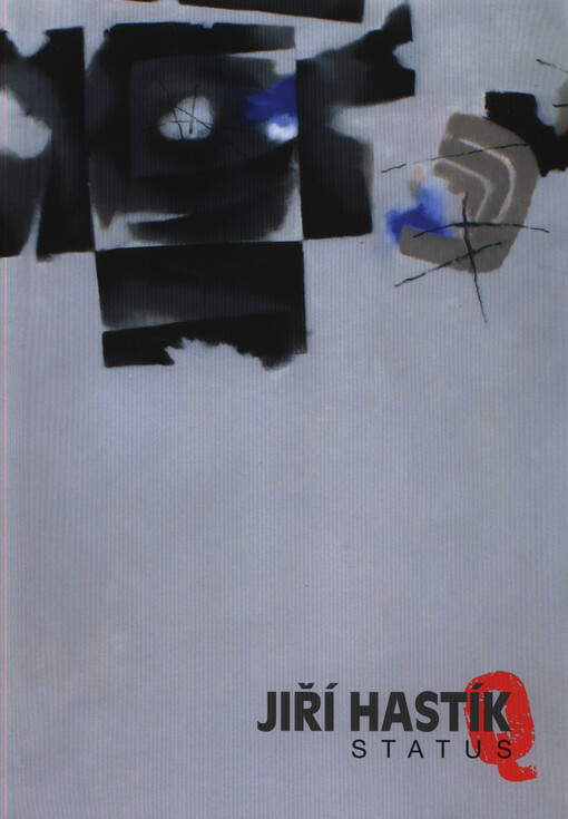 Jiří Hastík : status Q : 1945-2015