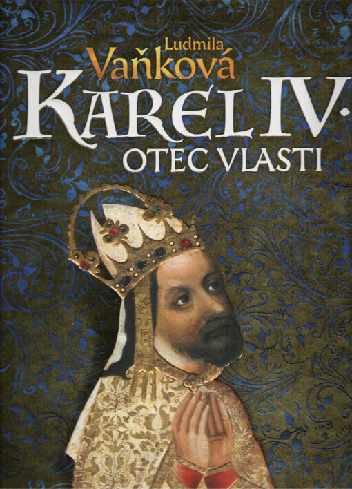 Karel IV. - Otec vlasti
