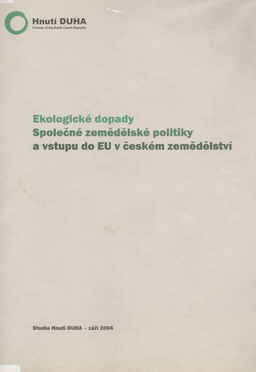 Ekologické dopady Společné zemědělské politiky a vstupu do EU v českém zemědělství