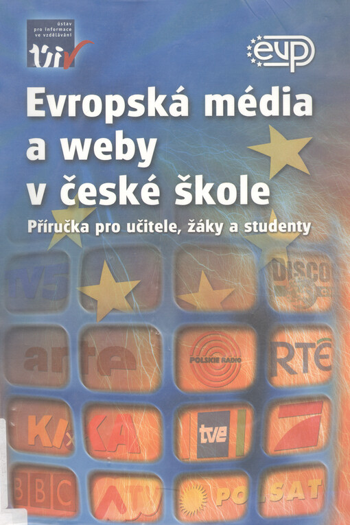 Evropská média a weby v české škole: příručka pro učitele, žáky a studenty