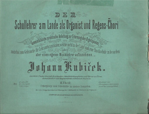Der Schullehrer am Lande als Organist und Regens-Chori : gemeinfassliche präktische Anleitung zur Erlernung des Orgelspieles : zunächst zum Gebrauche für Lehramtscandidaten, welche nicht in der Lage sind, eine Musikschule zu besuchen oder aber einen eigen