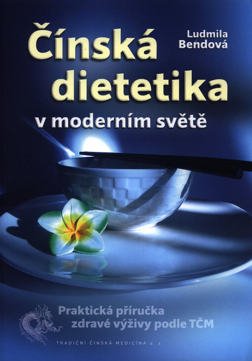 Čínská dietetika v moderním světě : praktická příručka zdravé výživy podle TČM