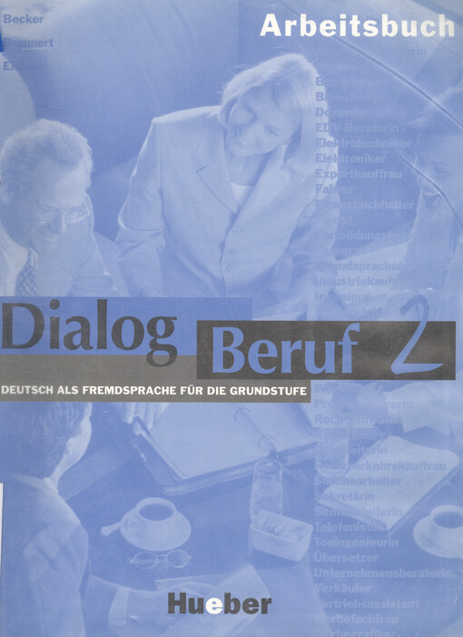 Dialog Beruf 2. Arbeitsbuch : Deutsch als Fremdsprache für die Grundstufe