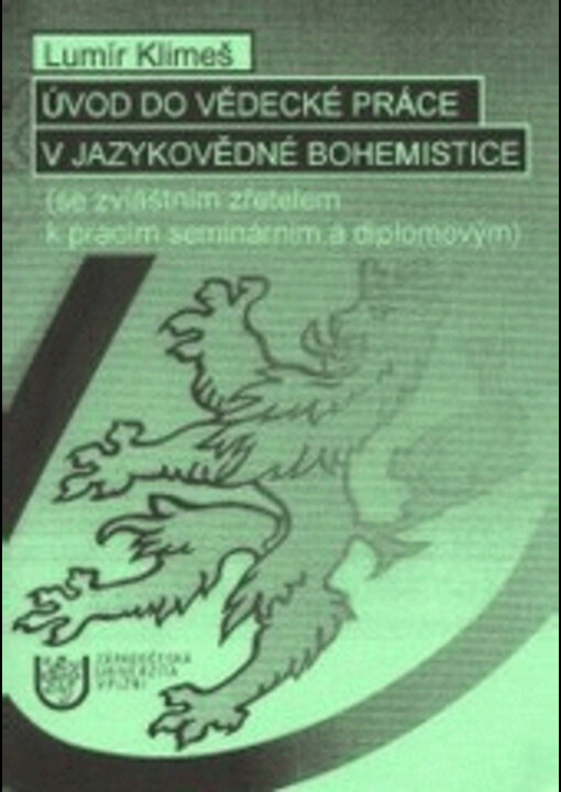 Úvod do vědecké práce v jazykovědné bohemistice : se zvláštním zřetelem k pracím seminárním a diplomovým