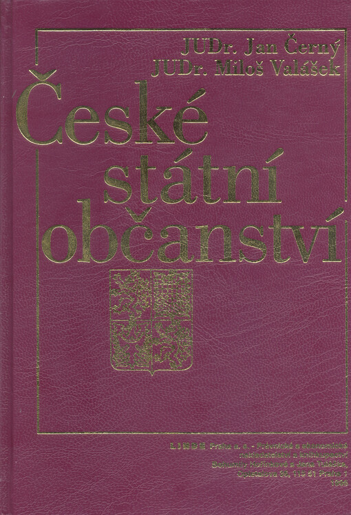 České státní občanství: ucelený výklad právních předpisů upravujících státní občanství České republiky v návaznosti na státní občanství ČSR, ČSSR a ČSFR