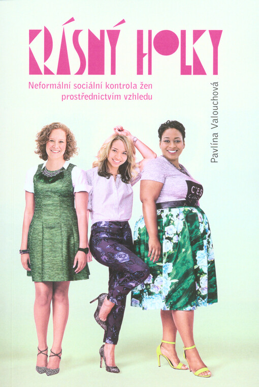 Krásný holky : neformální sociální kontrola žen prostřednictvím vzhledu
