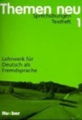 Themen neu : Lehrwerk für Deutsch als Fremdsprache. 1, Sprechübungen, Textheft