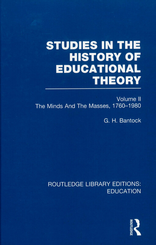 Studies in the history of educational theory. Volume II, The minds and the masses, 1760-1980
