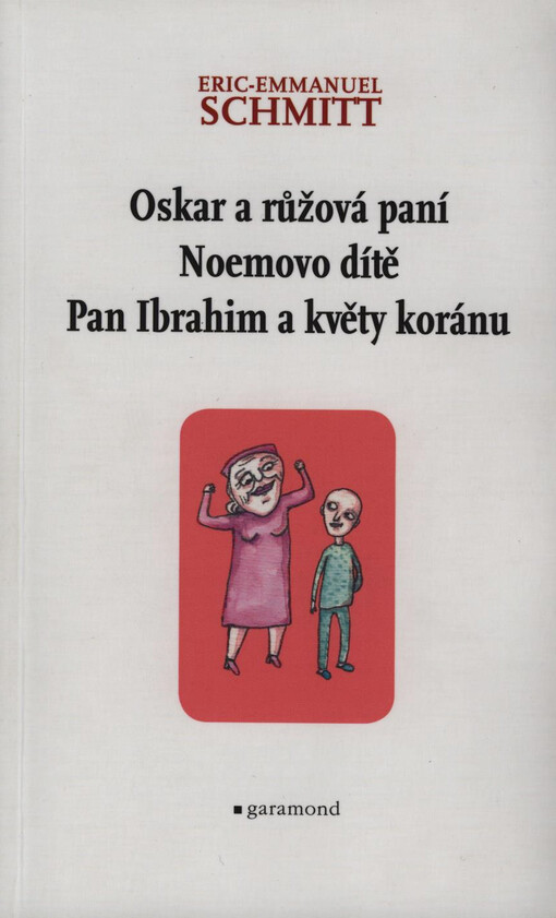 Oskar a růžová paní ; Noemovo dítě ; Pan Ibrahim a květy koránu